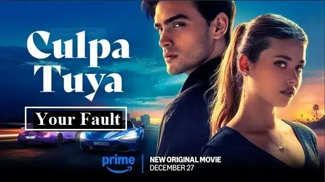 Culpa Tuya (Your Fault) Movie