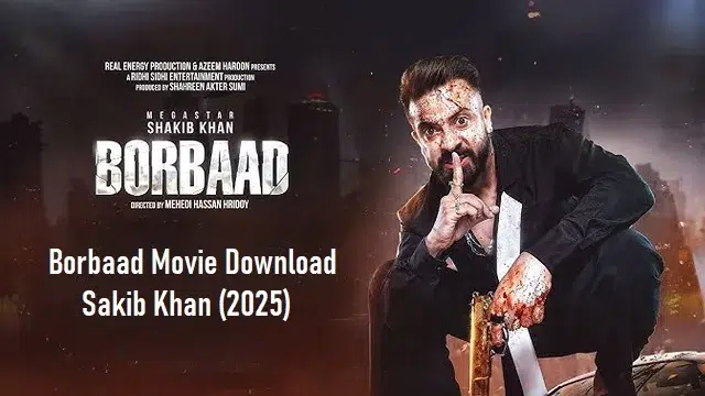 Borbaad Movie Download Sakib Khan (2025)
