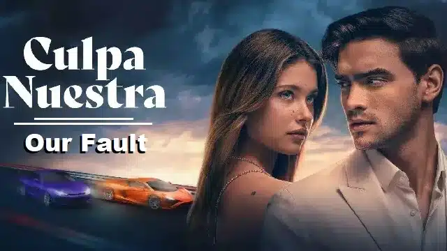 Culpa Nuestra (Our Fault) Hindi Dubbed Movie